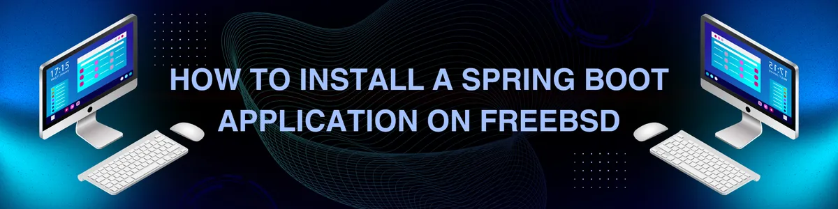 How to Install a Spring Boot Application on FreeBSD