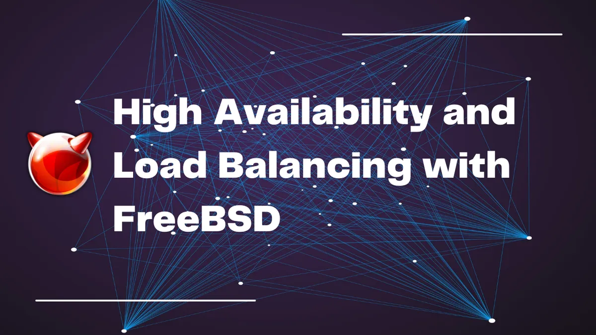 High Availability and Load Balancing with FreeBSD