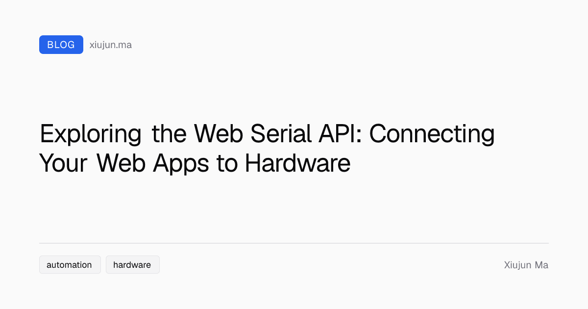 Exploring the Web Serial API: Connecting Your Web Apps to Hardware ...
