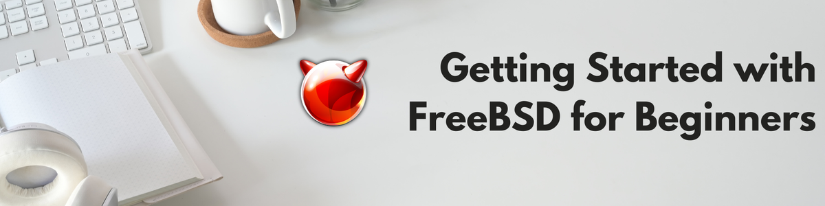 Getting Started with FreeBSD