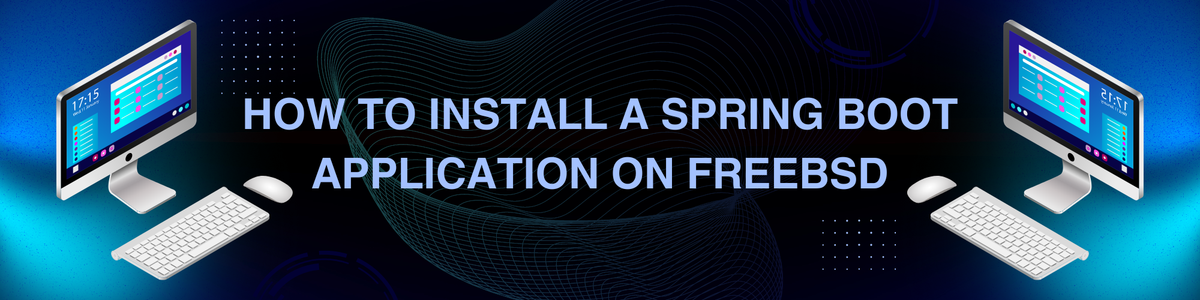 How to Install a Spring Boot Application on FreeBSD