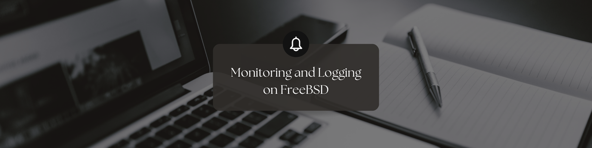 Monitoring and Logging on FreeBSD