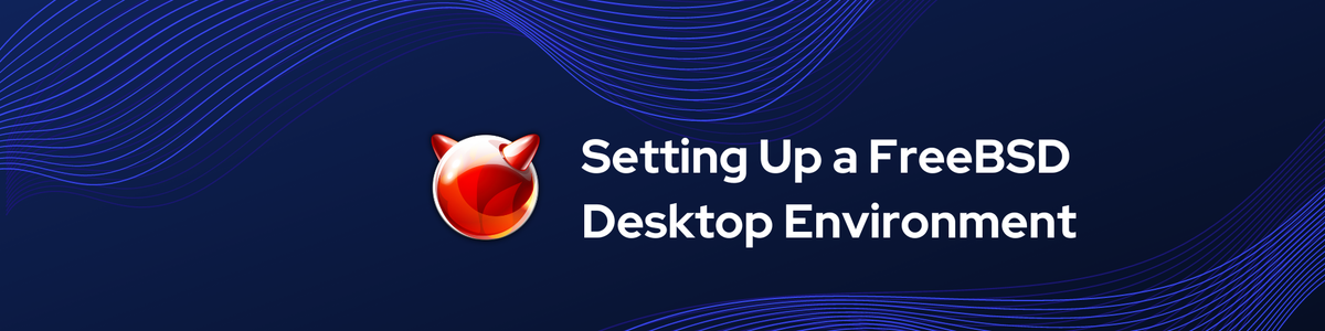 Setting Up a FreeBSD Desktop Environment